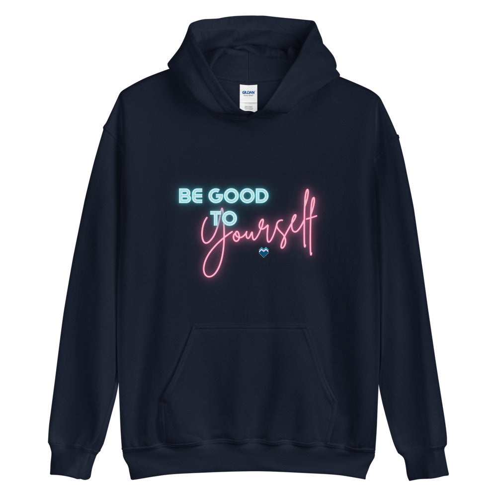 Be Good To Yourself Hoodie