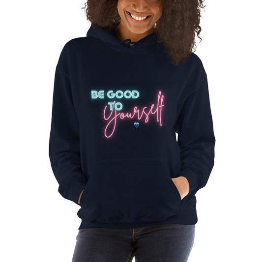 Be Good To Yourself Hoodie